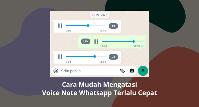cara mengatasi voice note whatsapp terlalu cepat
