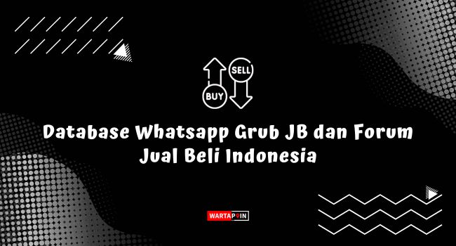 Database Whatsapp Grub JB dan Forum Jual Beli Indonesia