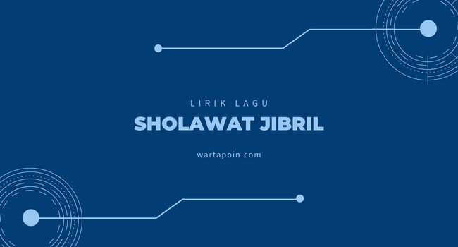 Lirik Teks Sholawat Jibril (Bahasa Arab, Latin dan Artinya)
