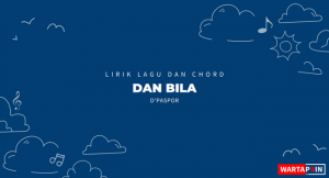 Chord D Paspor Dan Bila beserta Liriknya