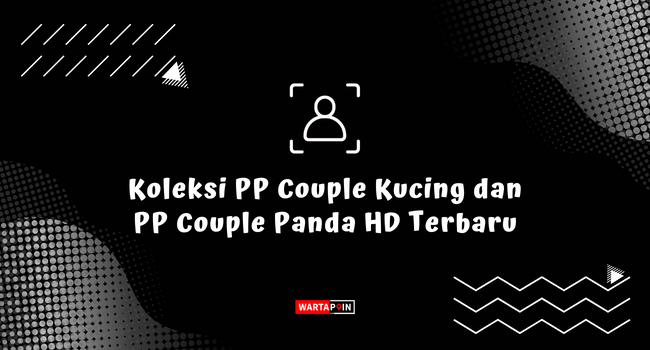 Koleksi PP Couple Kucing dan PP Couple Panda HD Terbaru