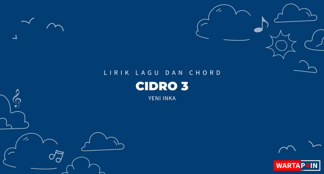 Lirik Lagu dan Chord Cidro 3 - Yeni Inka