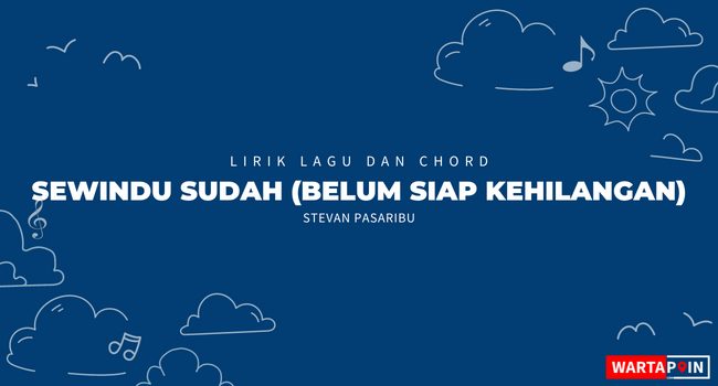 Chord Sewindu Sudah (Belum Siap Kehilangan) - Stevan Pasaribu