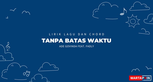 Chordtela Tanpa Batas Waktu by Ade Govinda feat. Fadly