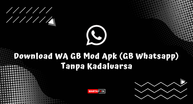 Download WA GB Mod Apk (GB Whatsapp) Tanpa Kadaluarsa