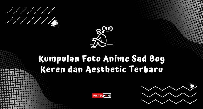 Kumpulan Foto Anime Sad Boy Keren dan Aesthetic Terbaru