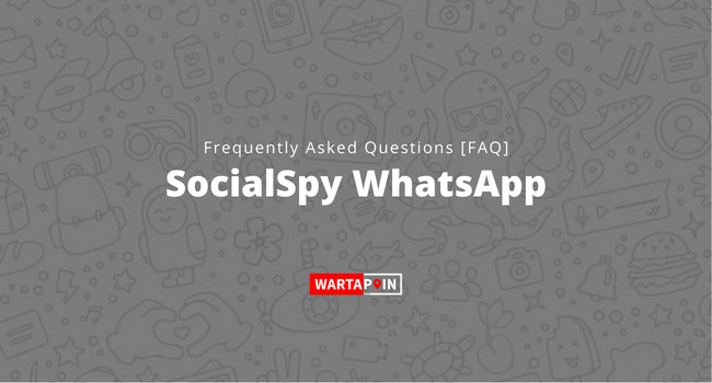 FAQ SocialSpy WhatsApp