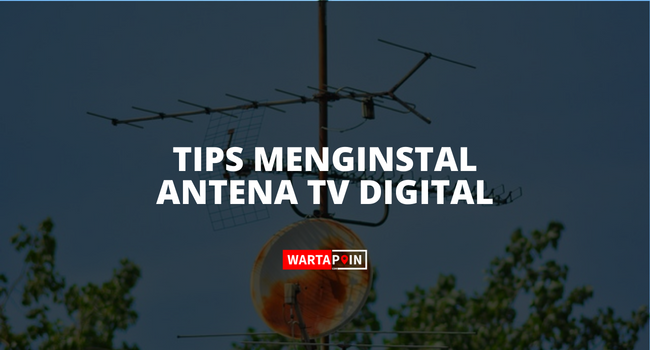 Tips Menginstal Antena TV Digital