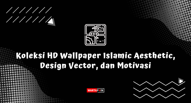 Koleksi Wallpaper Islamic Terbaru tahun 2023