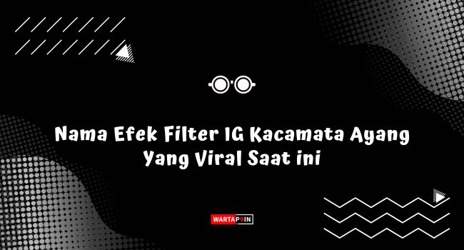 Filter IG Kacamata Ayang