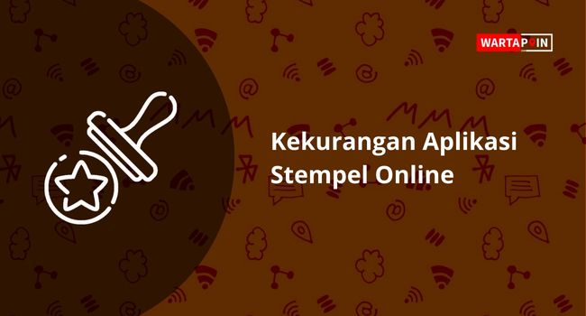 Kekurangan Aplikasi Stempel Online