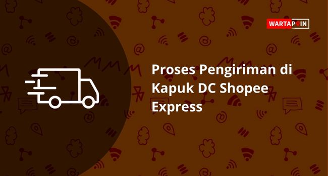 Proses Pengiriman di Kapuk DC Shopee Express