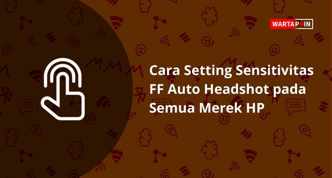 Cara Setting Sensitivitas FF Auto Headshot pada Merek HP
