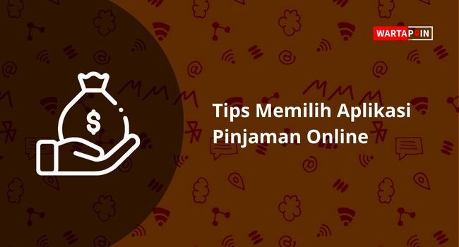 Tips Memilih Aplikasi Pinjaman Online