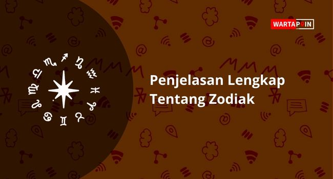 Penjelasan Lengkap Tentang Zodiak