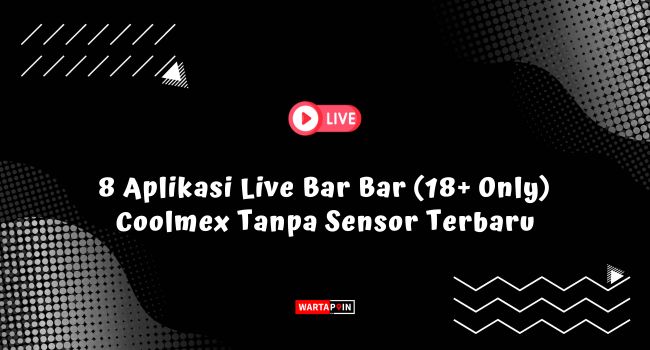 8 Aplikasi Live Bar Bar (18+ Only) Coolmex Tanpa Sensor