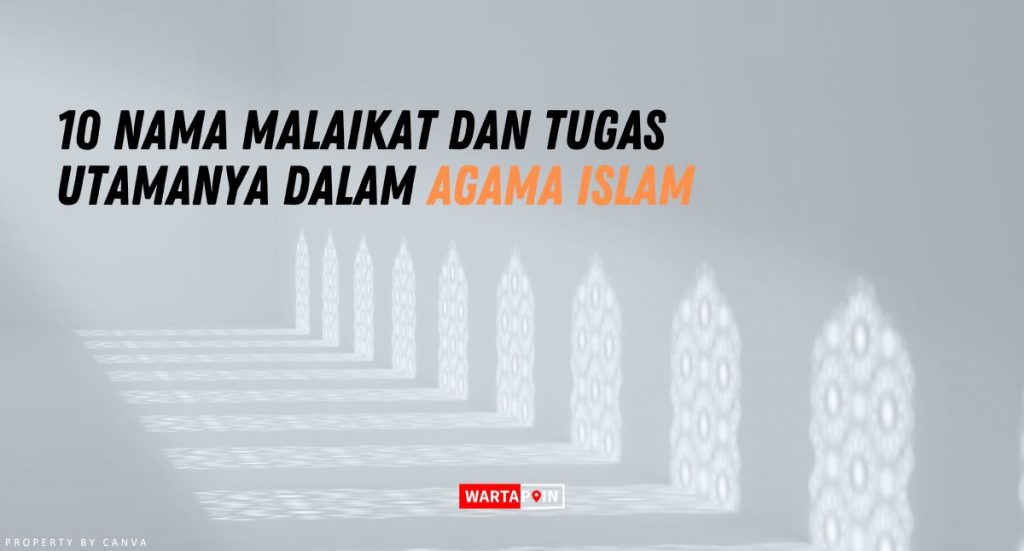 10 Nama Malaikat Dan Tugas Utamanya Dalam Agama Islam