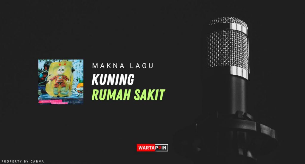 Makna Lagu “kuning” Oleh Grup Band Rumah Sakit 0744