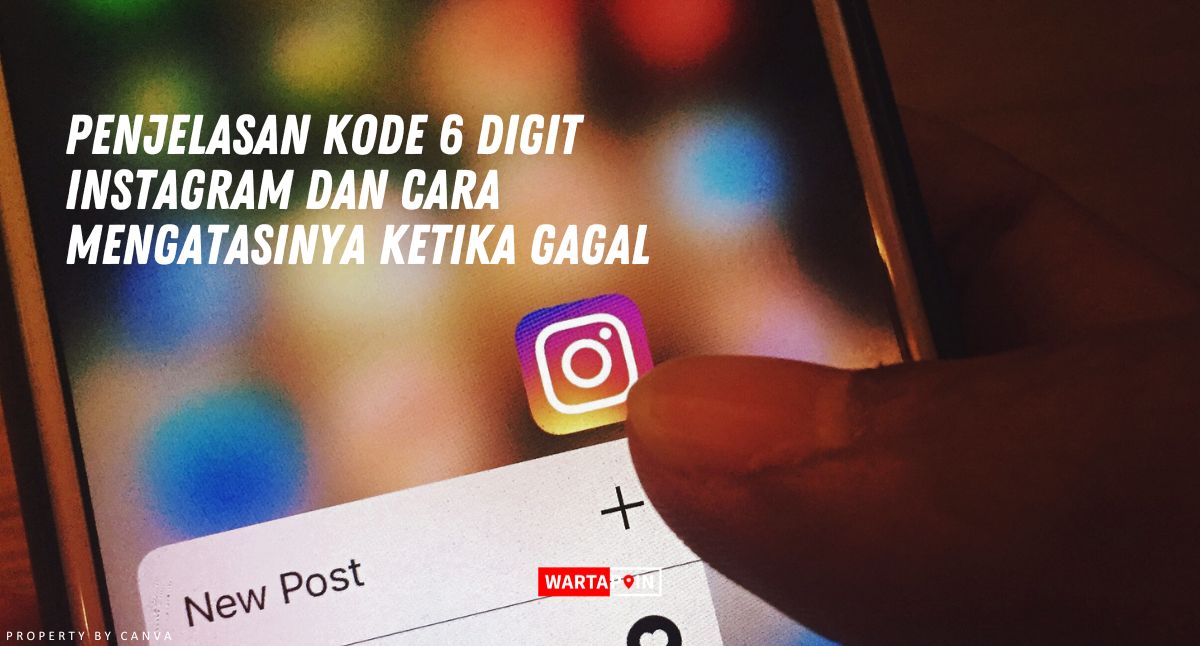 Maksud Kode 6 Digit Instagram dan Cara Mengatasinya