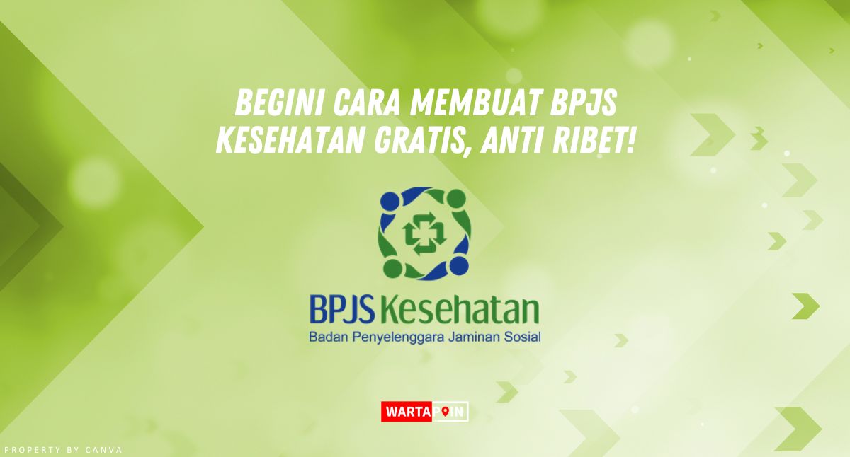 Begini Cara Membuat BPJS Kesehatan Gratis, Anti Ribet!