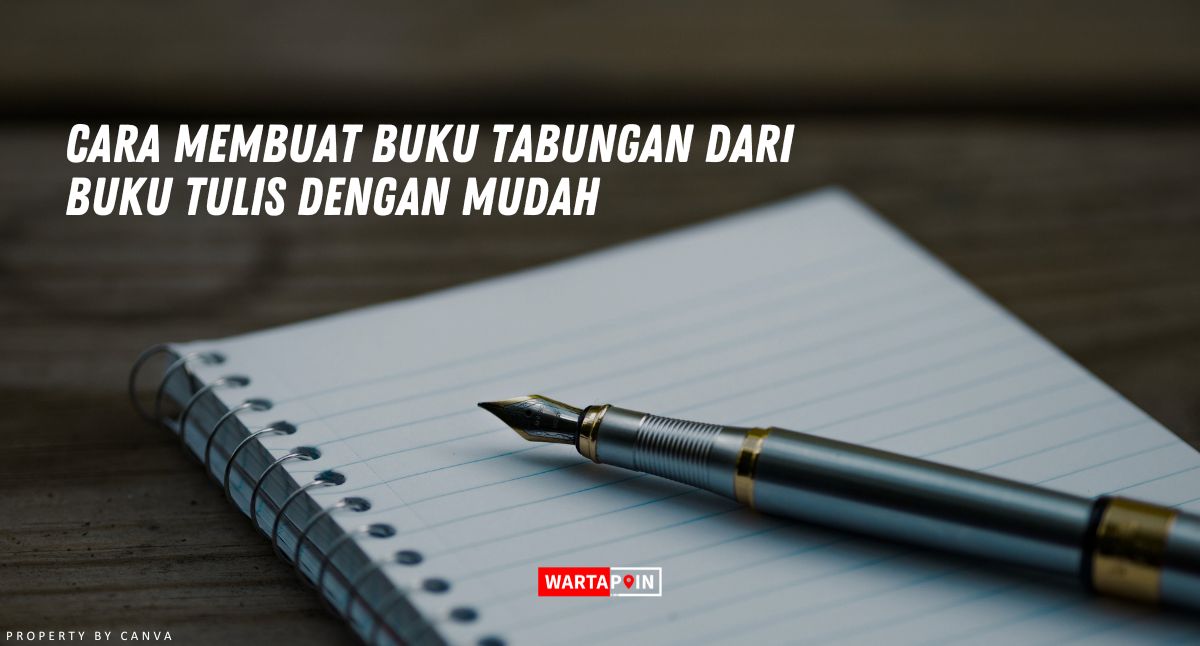 Cara Membuat Buku Tabungan dari Buku Tulis dengan Mudah