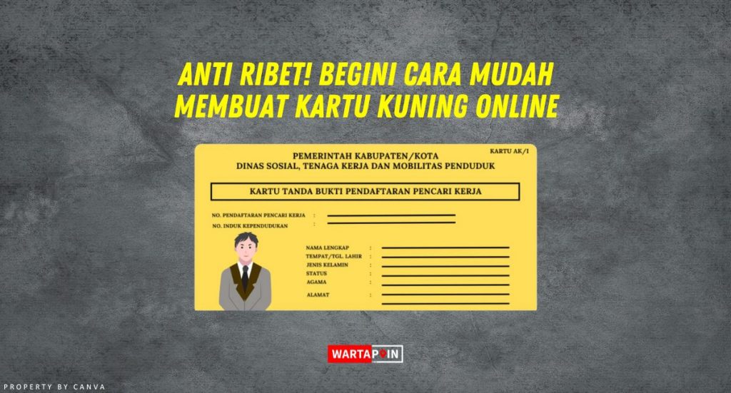 Anti Ribet! Begini Cara Membuat Kartu Kuning Online