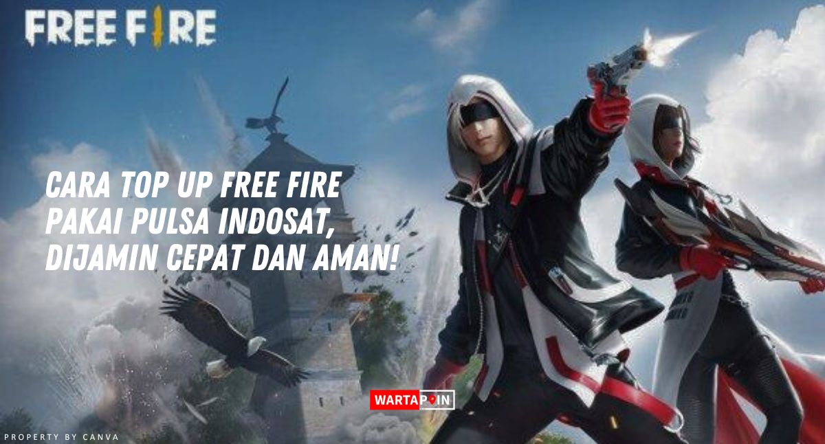 Cara Top Up Free Fire Pakai Pulsa Indosat, Dijamin Cepat dan Aman!