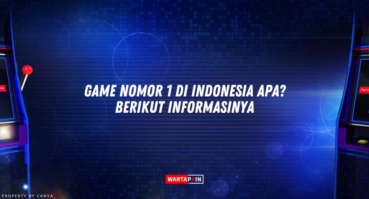 Game Nomor 1 di Indonesia Apa