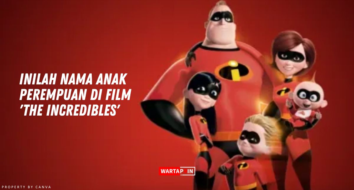 Inilah Nama Anak Perempuan di Film 'The Incredibles'