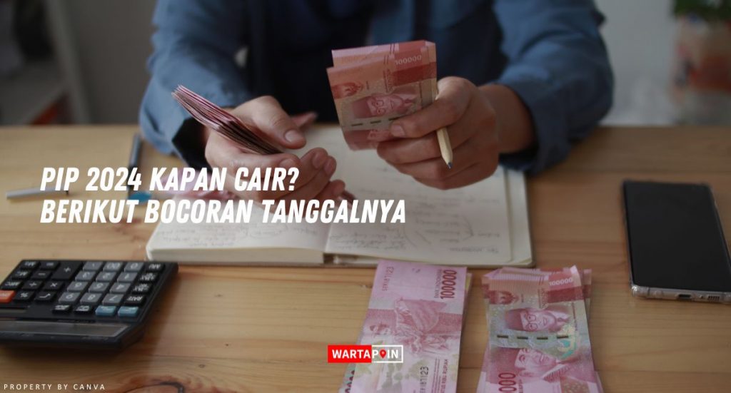 PIP 2024 Kapan Cair? Berikut Bocoran Tanggalnya