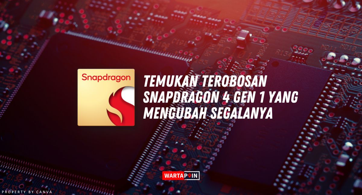 Temukan Terobosan Snapdragon 4 Gen 1 yang Mengubah Segalanya