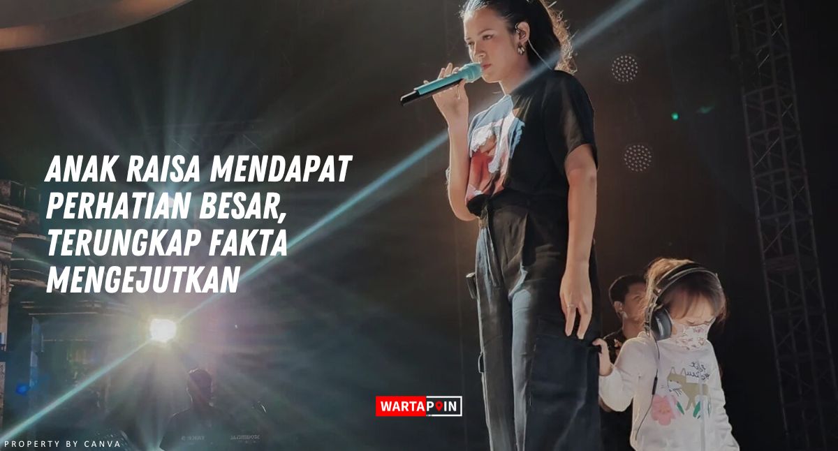 Anak Raisa Mendapat Perhatian Besar, Terungkap Fakta Mengejutkan