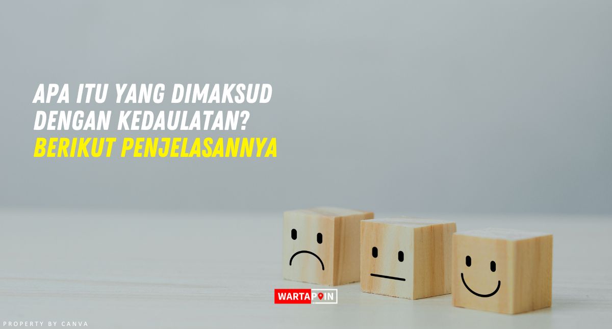 Apa Itu yang Dimaksud Dengan Kedaulatan? Berikut Penjelasannya