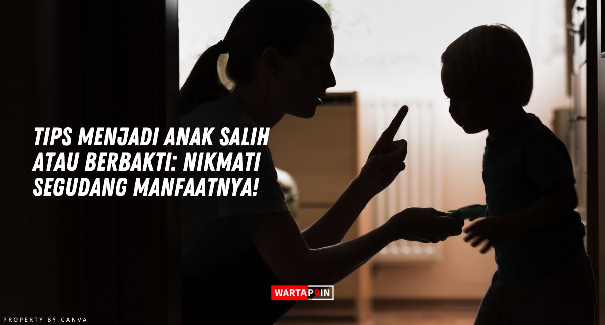 Penjelasan Mengenai Apa Manfaat Menjadi Anak Salih