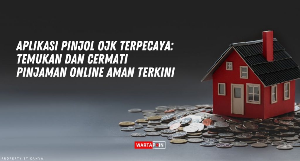 Aplikasi Pinjol Ojk Terpecaya Temukan Dan Cermati Pinjaman Online Aman