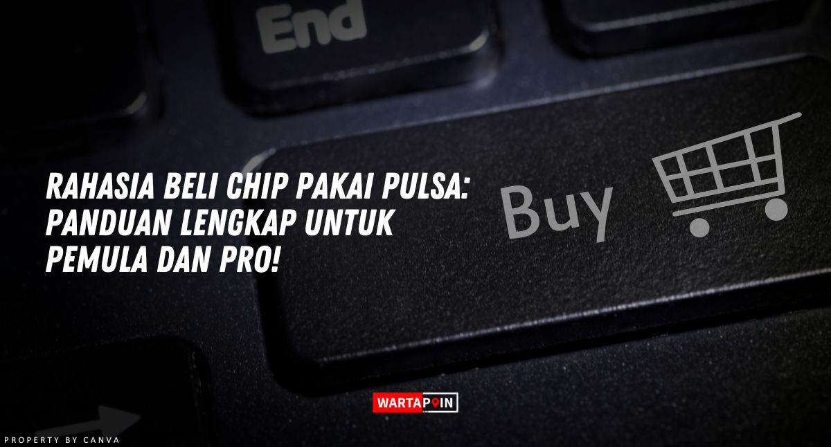 Rahasia Beli Chip Pakai Pulsa: Panduan Lengkap untuk Pemula dan Pro!