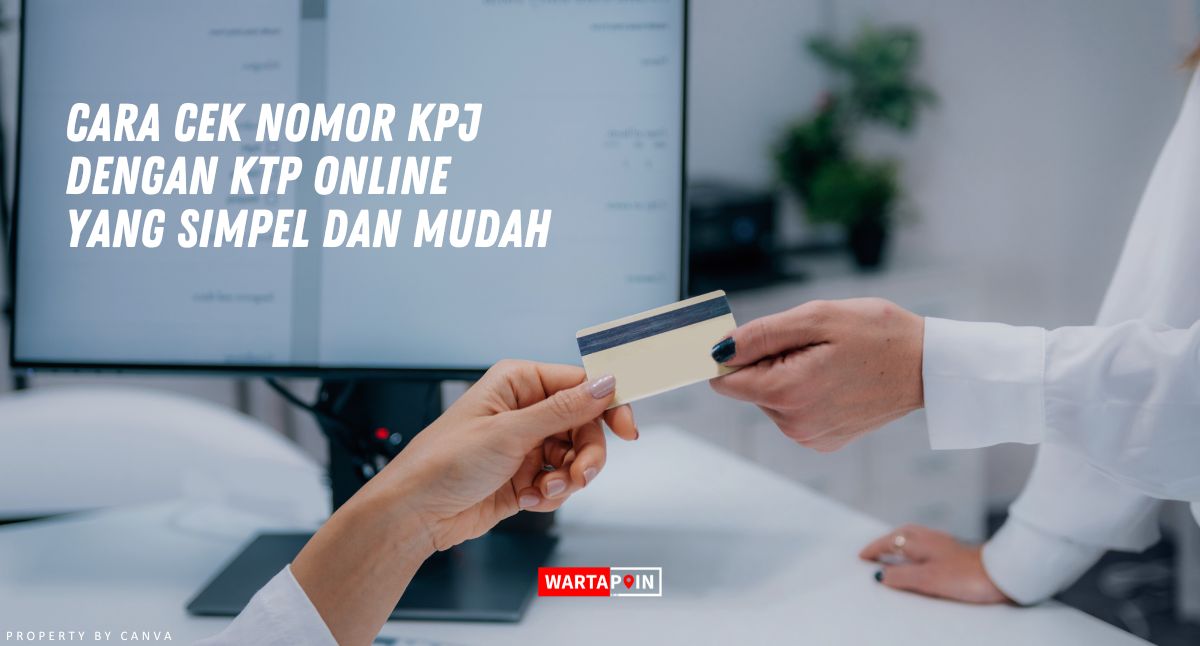 Cara Cek Nomor KPJ dengan KTP Online yang Simpel dan Mudah