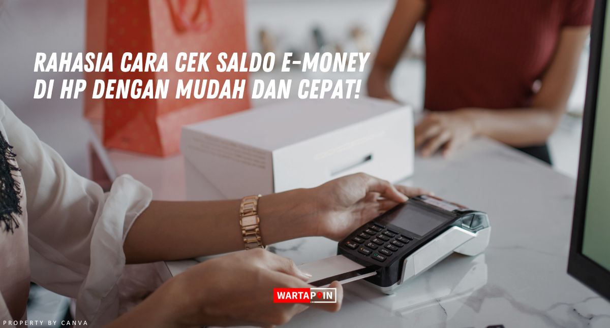 Rahasia Cara Cek Saldo E-Money di HP dengan Mudah!