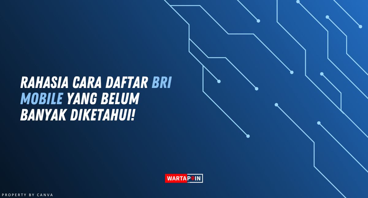 Rahasia Cara Daftar BRI Mobile yang Belum Banyak Diketahui!