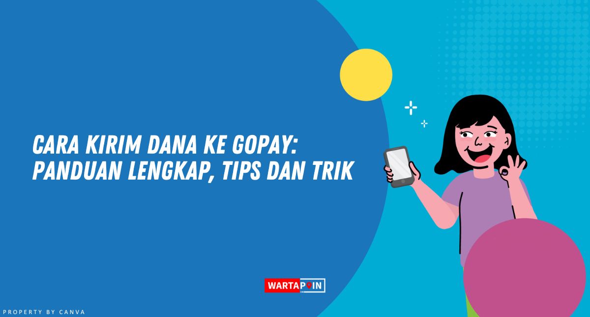 Cara Kirim Dana ke GoPay: Panduan Lengkap, Tips dan Trik