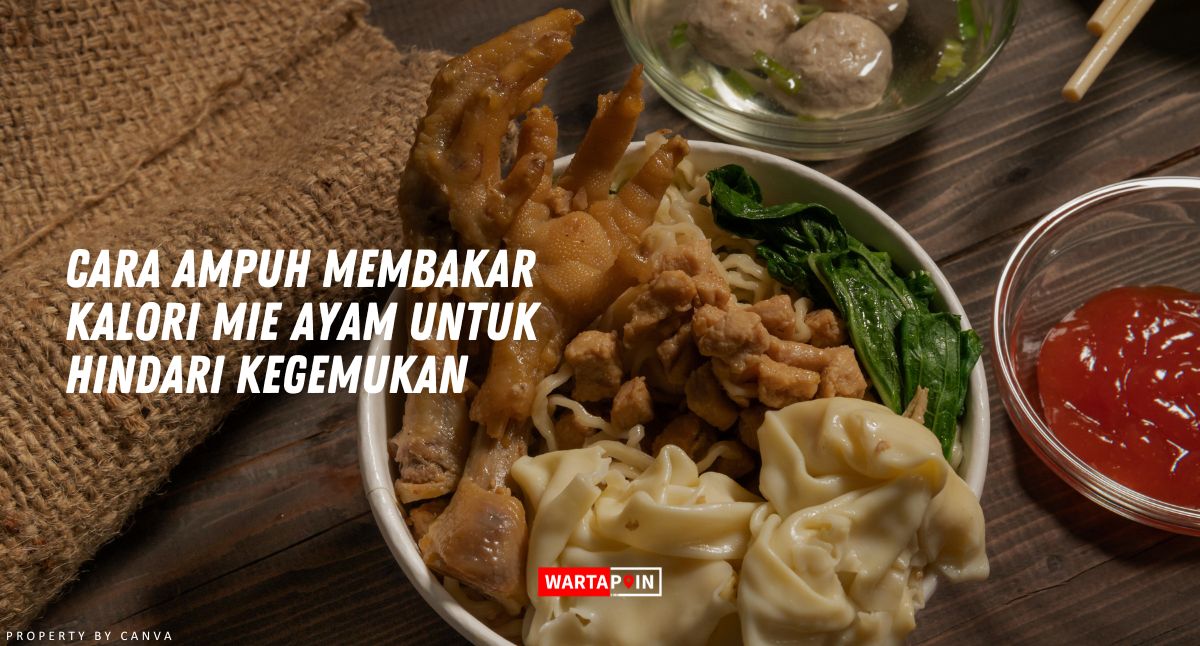 Cara Ampuh Membakar Kalori Mie Ayam untuk Hindari Kegemukan