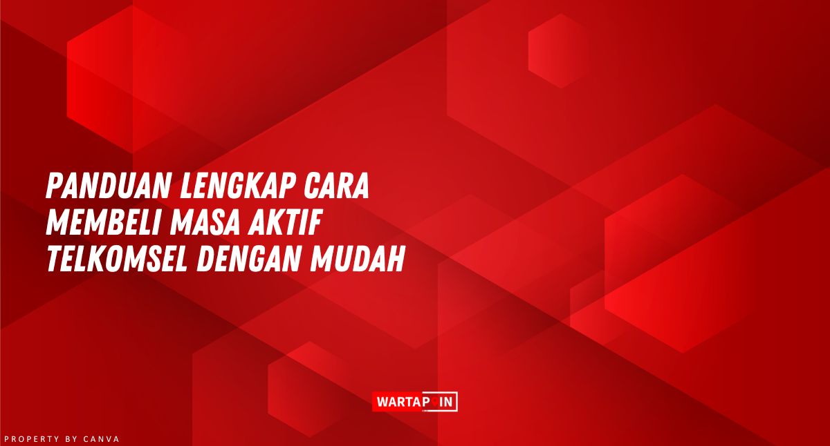 Panduan Lengkap Cara Membeli Masa Aktif Telkomsel dengan Mudah