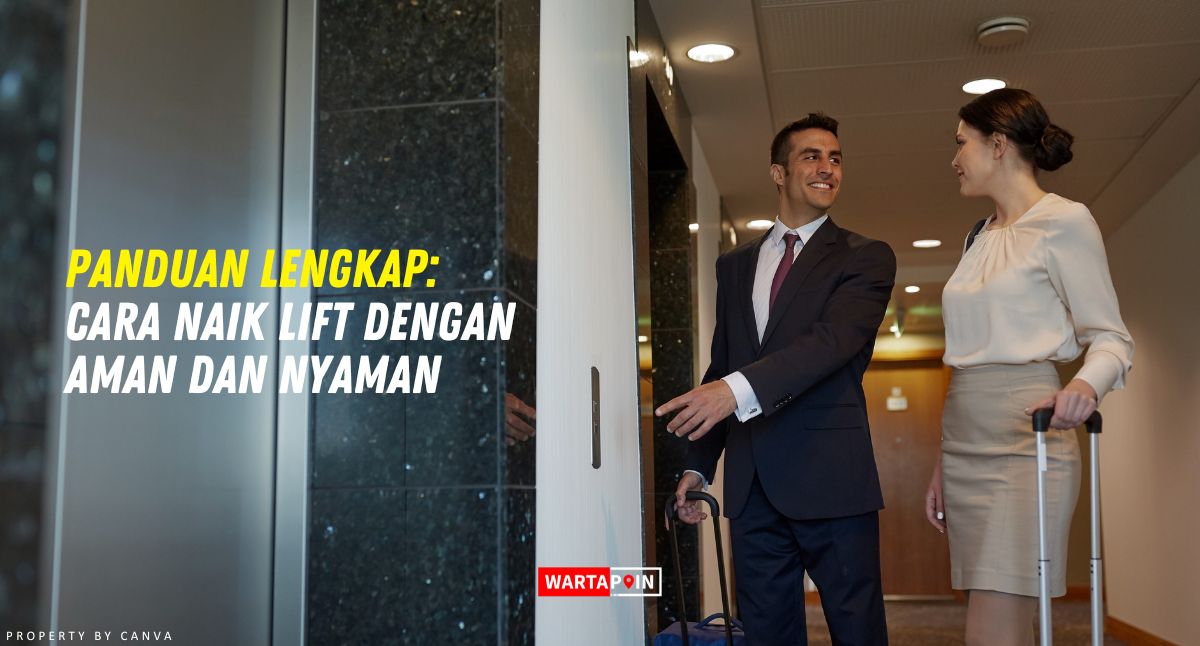 Panduan Lengkap: Cara Naik Lift dengan Aman dan Nyaman