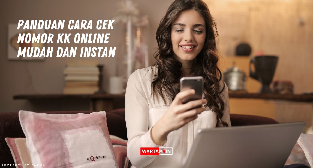 Panduan Cara Cek Nomor KK Online Mudah dan Instan