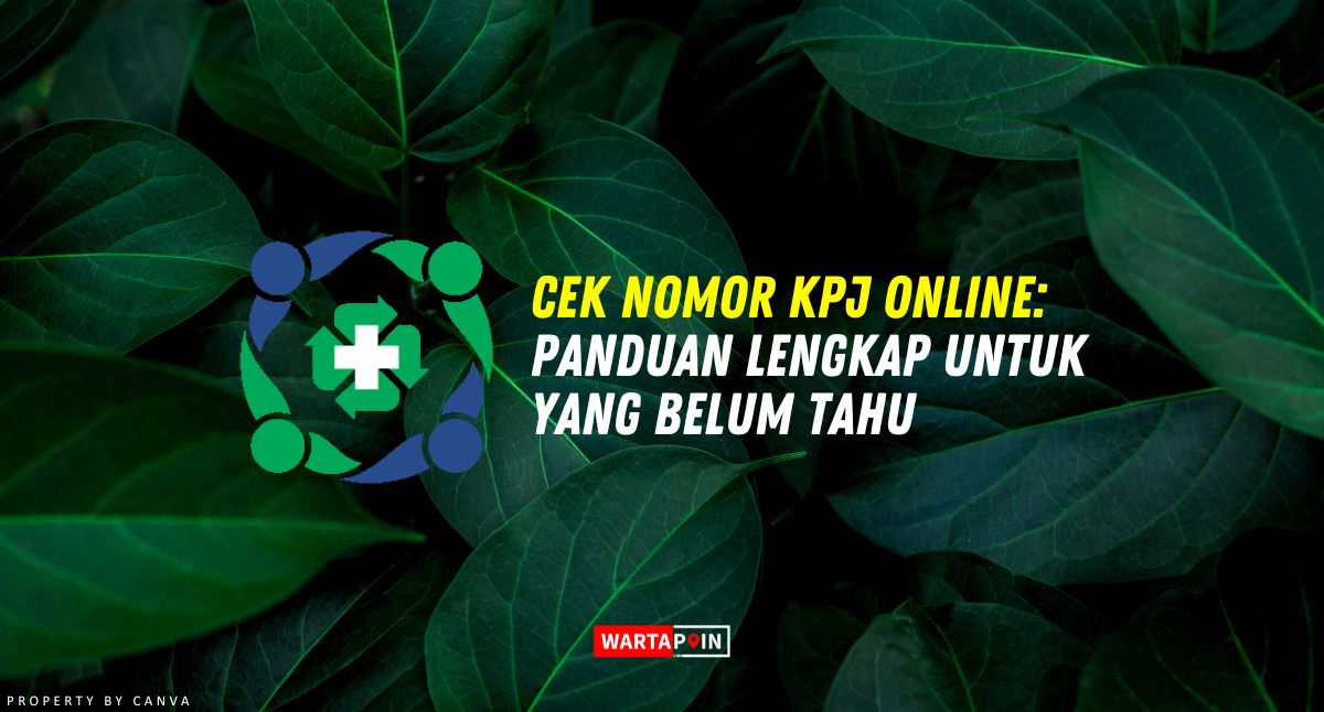 Cek Nomor KPJ Online: Panduan Lengkap Untuk yang Belum Tahu