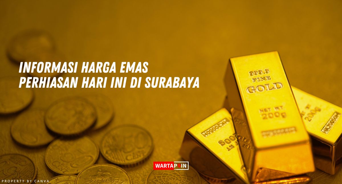 Informasi Harga Emas Perhiasan Hari Ini di Surabaya