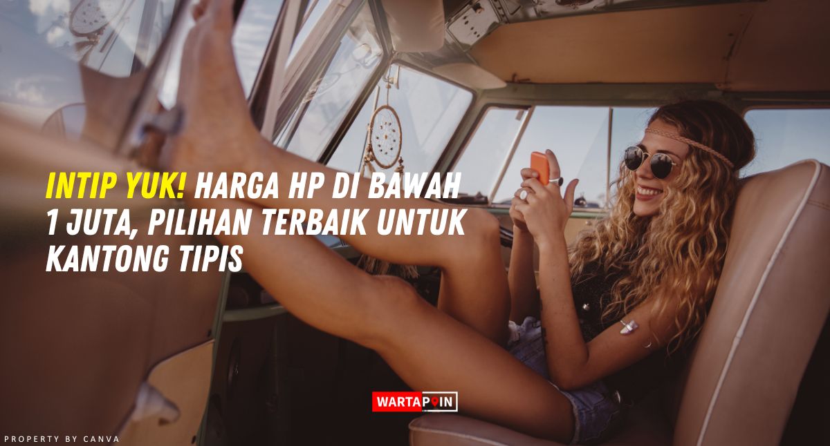 Intip Yuk! Harga HP di Bawah 1 Juta, Pilihan Terbaik untuk Kantong Tipis