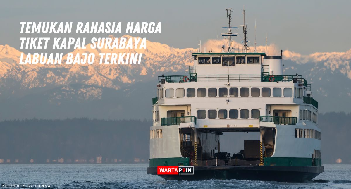 Temukan Rahasia Harga Tiket Kapal Surabaya Labuan Bajo Terkini