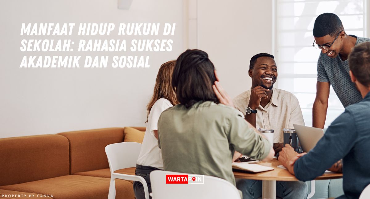 Manfaat Hidup Rukun di Sekolah: Rahasia Sukses Akademik dan Sosial