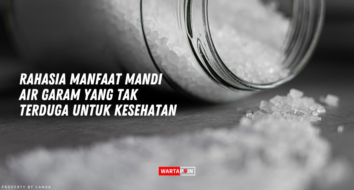 Rahasia Manfaat Mandi Air Garam yang Tak Terduga untuk Kesehatan